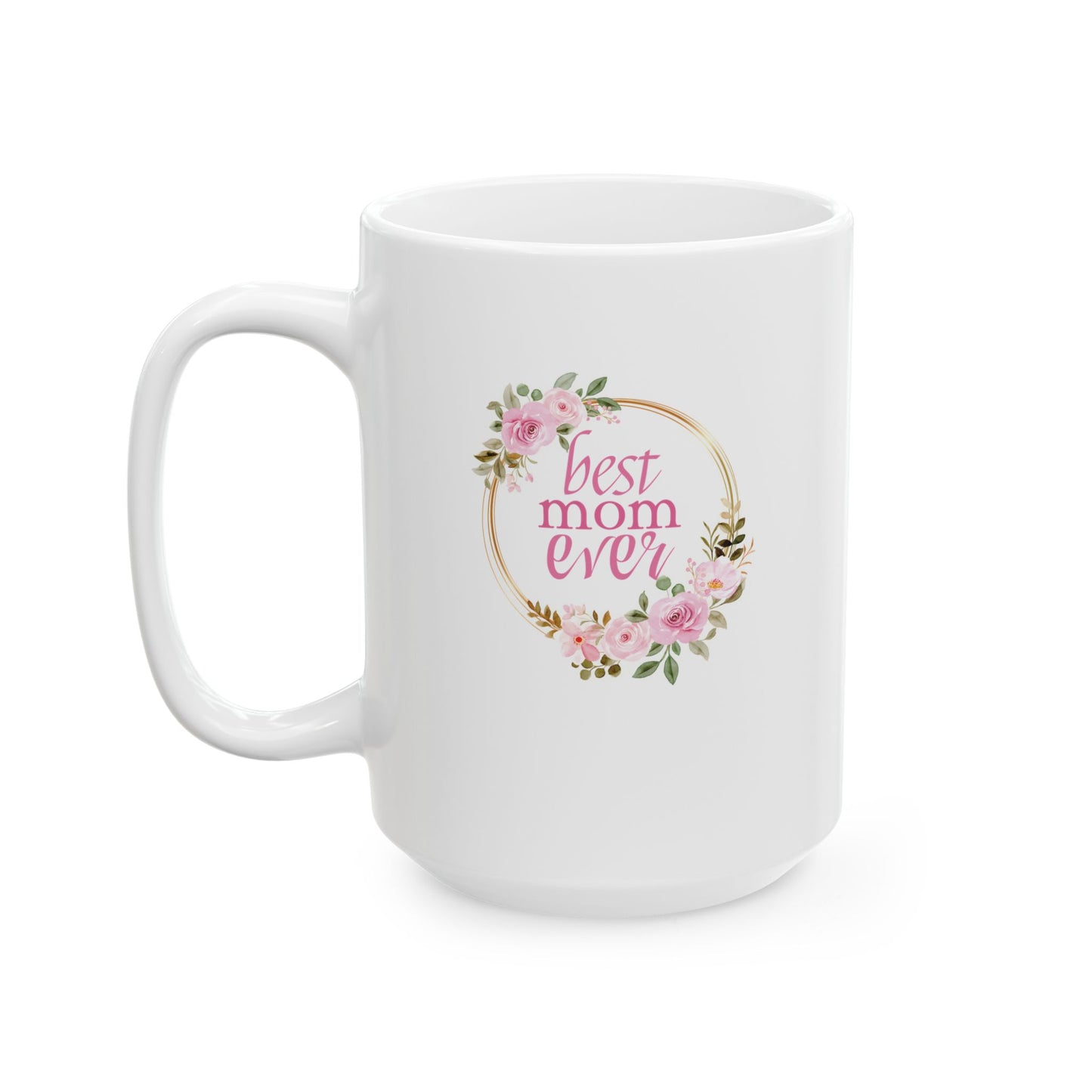 Floral Mug for Mom, Best Mom Ever White Mug