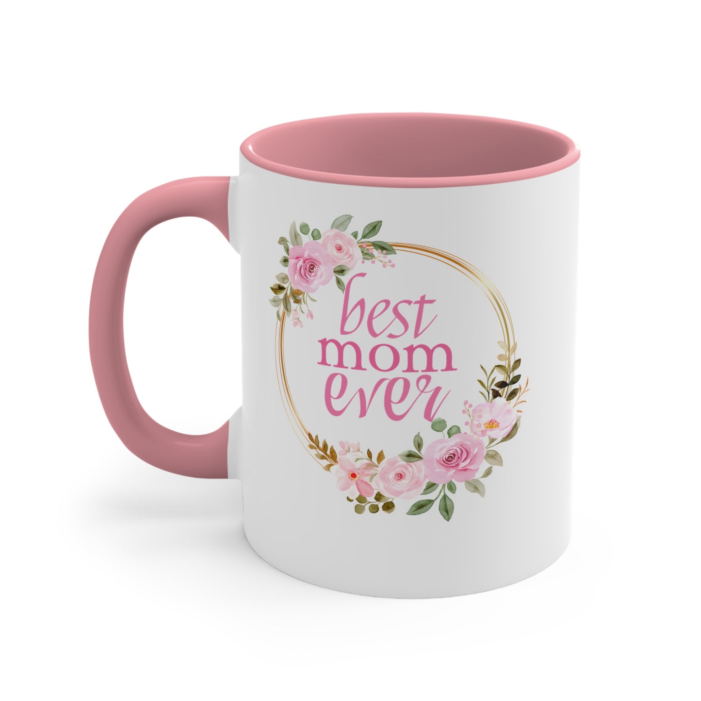 Best Mom Ever Pink Accent Mug, Pink Floral Mug for Mom, Perfect Mug for Mom