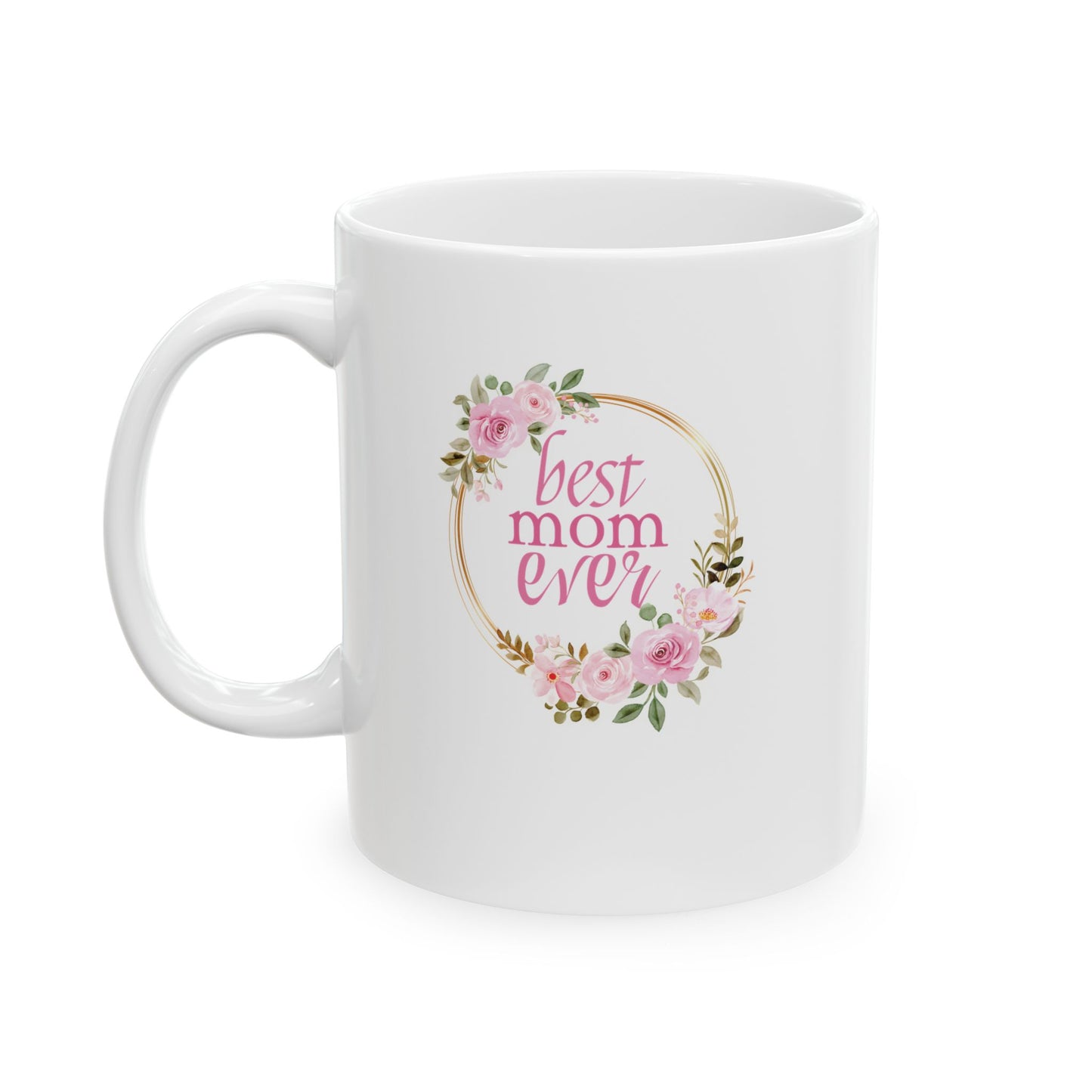 Floral Mug for Mom, Best Mom Ever White Mug