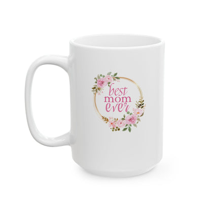 Floral Mug for Mom, Best Mom Ever White Mug