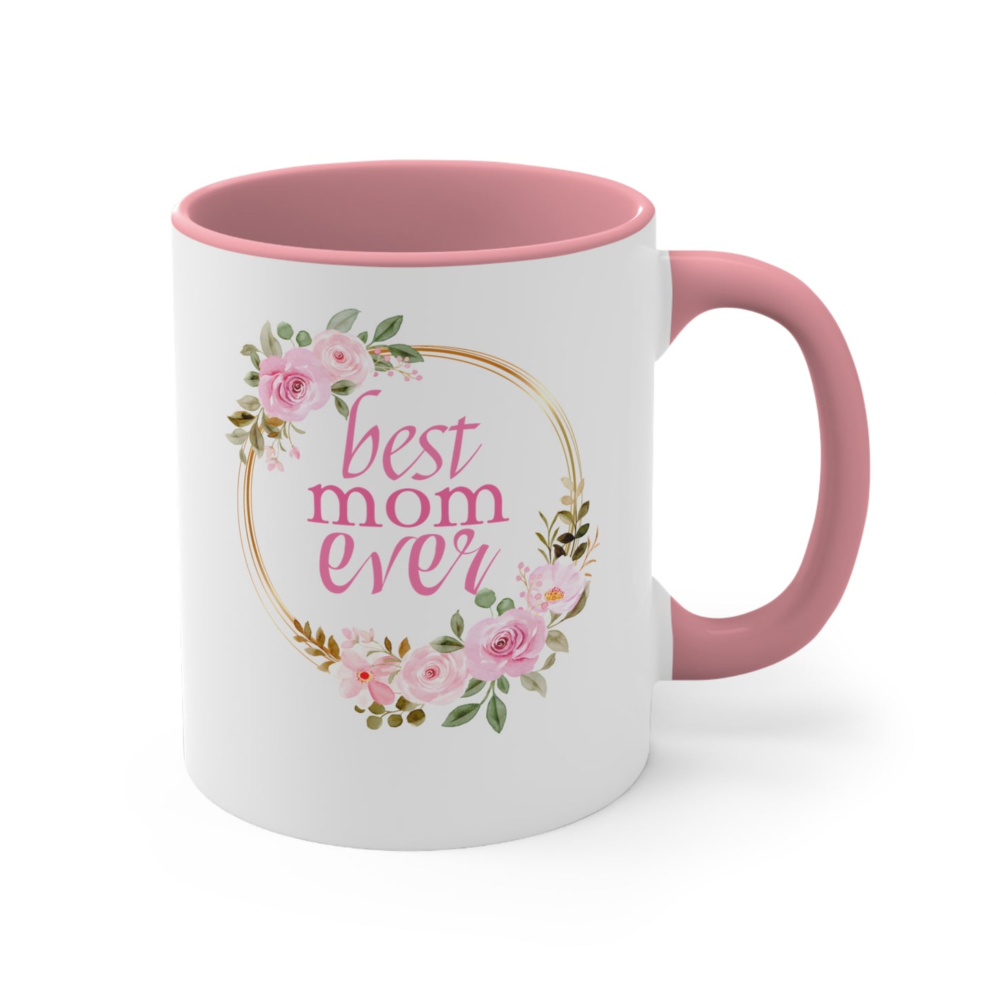 Best Mom Ever Pink Accent Mug, Pink Floral Mug for Mom, Perfect Mug for Mom