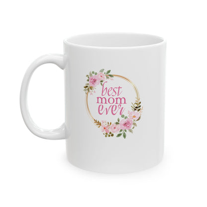 Floral Mug for Mom, Best Mom Ever White Mug